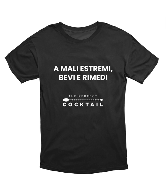 T-Shirt "A mali estremi"
